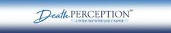 Death Perception Podcast